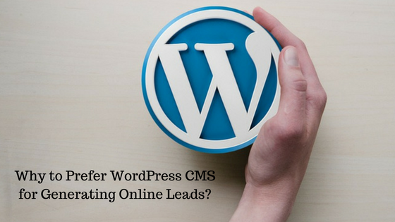 Why-to-Prefer-WordPress-CMS-for-Generating-Online-Leads-