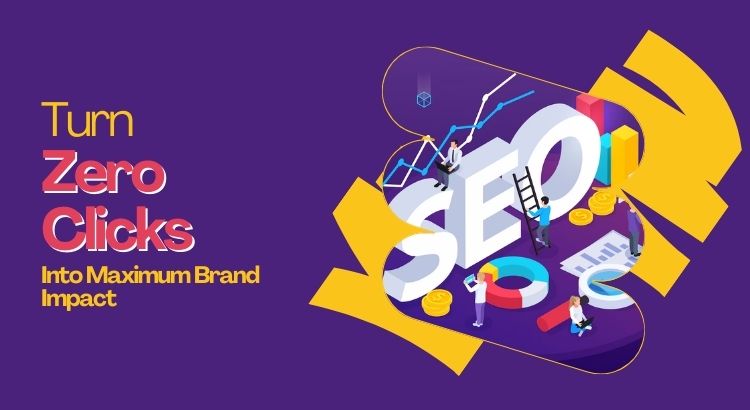 Zero Click Searches: How to Optimise and Still Win Traffic?